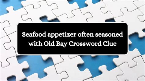 creamy seafood appetizers crossword clue|creamy seafood appetizers answer.